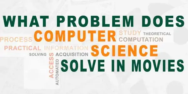 What Problem Does Computer Science Solve In Movies 1