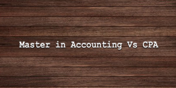 Master in Accounting Vs CPA