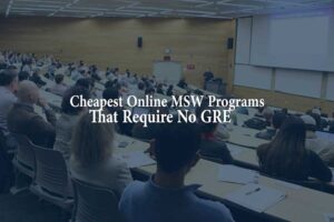 Cheapest Online MSW Programs No GR 2