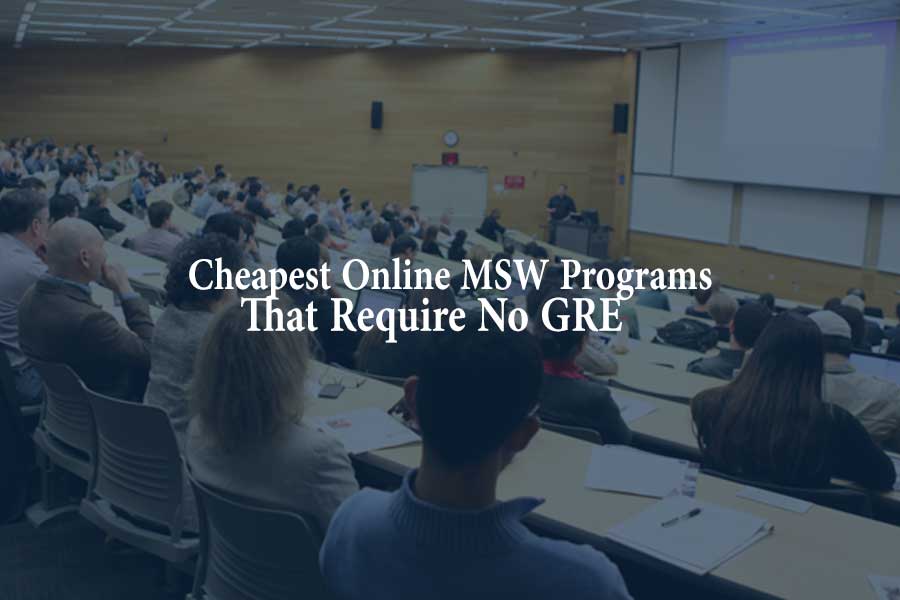 Cheapest online MSW programs no GRE